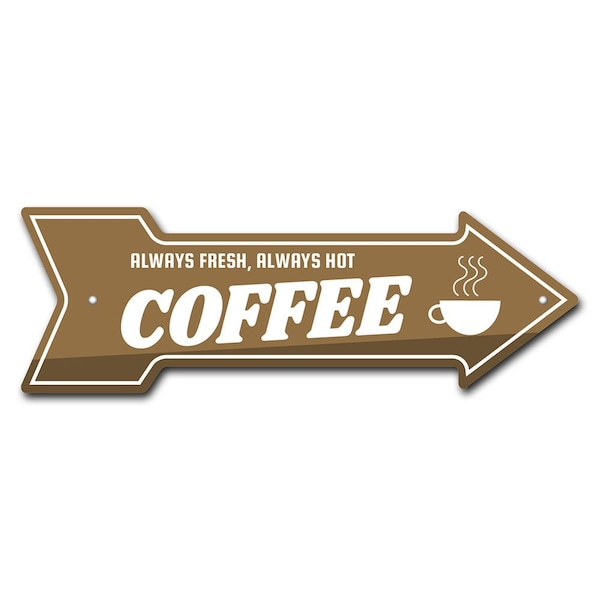 Coffee Always Fresh Arrow Sign Funny Home Decor 36in Wide